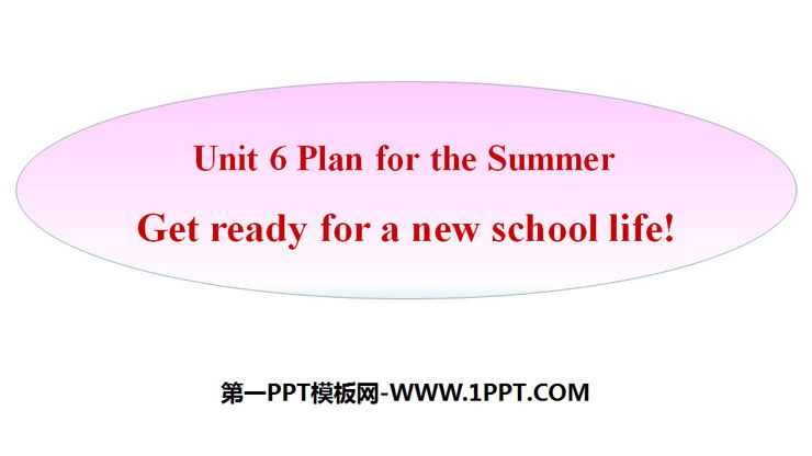 《Get ready for a new school life!》Plan for the Summer PPT-预览图01