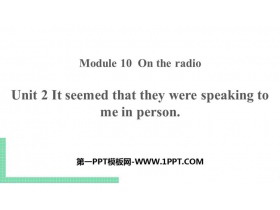 It seemed that they were speaking to me in personOn the radio PPTμ