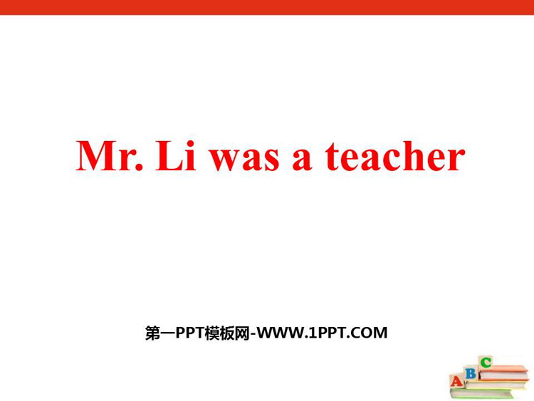 《Mr Li was a teacher》PPT教学课件-预览图01