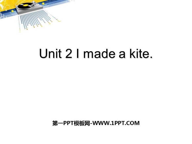 《I made a kite》PPT精品课件-预览图01