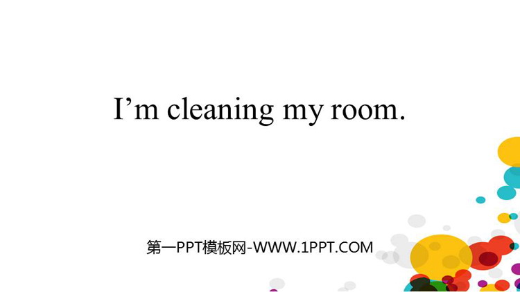 I\m cleaning my roomPPTƷn