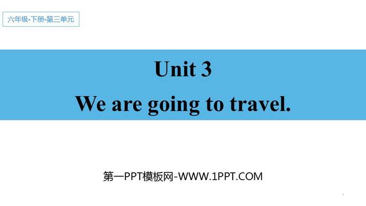 《We are going to travel》PPT教学课件-预览图01
