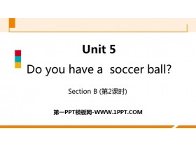 Do you have a soccer ball?SectionB PPT}n(2nr)