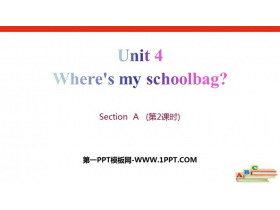 Where's my schoolbag?SectionA PPTμ(2ʱ)