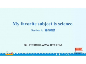 My favorite subject is scienceSectionA PPT(2nr)