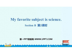 My favorite subject is scienceSectionB PPT(2nr)