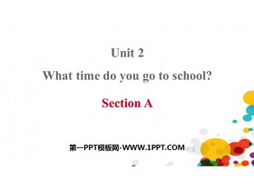 What time do you go to school?SectionA PPTn