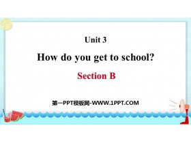 How do you get to school?SectionB PPTμ