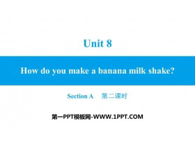 How do you make a banana milk shake?SectionA PPTϰμ(2ʱ)
