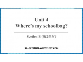 Where's my schoolbag?SectionB PPTd(2nr)
