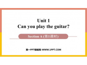 Can you play the guitar?Section A PPT(1ʱ)