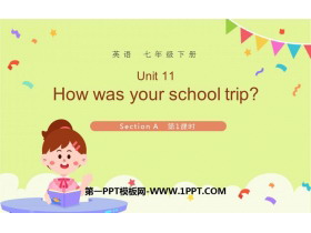 How was your school trip?SectionA PPT(1ʱ)