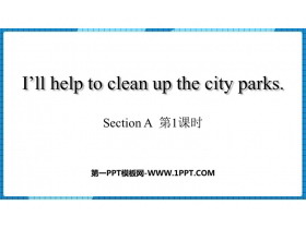 I'll help to clean up the city parksSection A PPTμ(1ʱ)