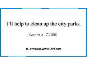 I'll help to clean up the city parksSection A PPTμ(2ʱ)