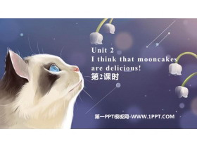 I think that mooncakes are delicious!PPT(2ʱ)