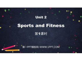 《Sports and Fitness》PPT下载(第1课时)