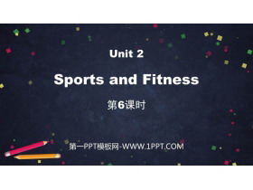 《Sports and Fitness》PPT下载(第6课时)