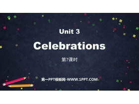 《Celebrations》PPT下载(第7课时)