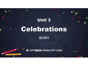 《Celebrations》PPT下�d(第8�n�r)