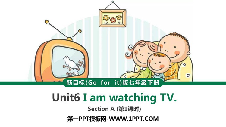 《I\m watching TV》SectionA PPT下载(第1课时)