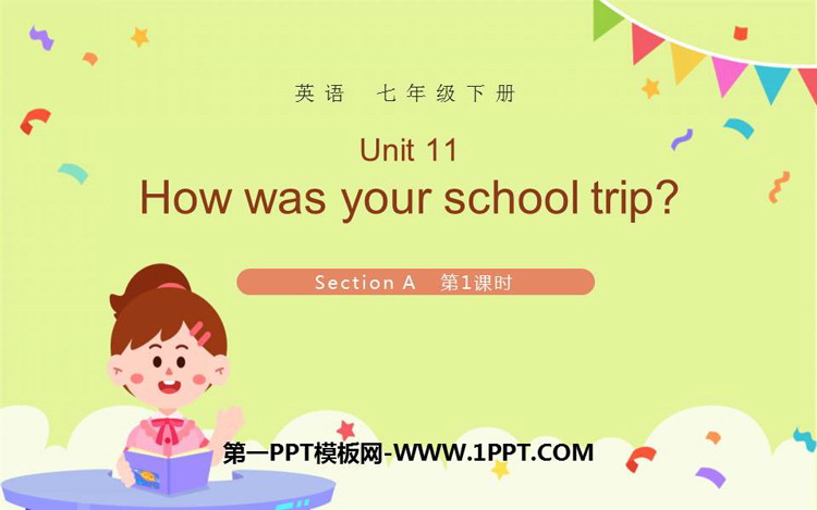 《How was your school trip?》SectionA PPT下载(第1课时)