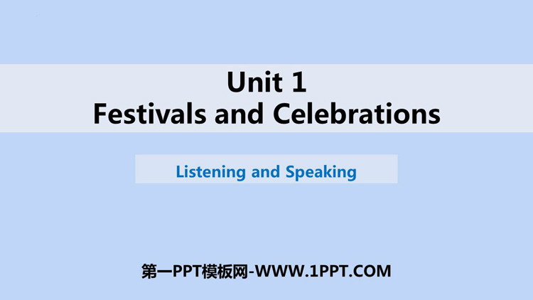 《Festivals And Celebrations》Listening and Speaking PPT�n件