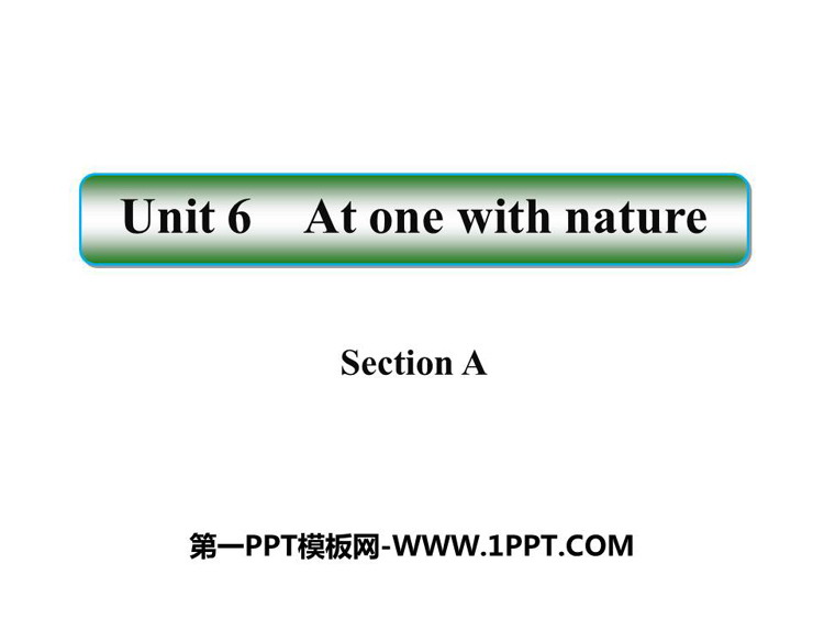 《At one with nature》SectionA PPT课件-预览图01