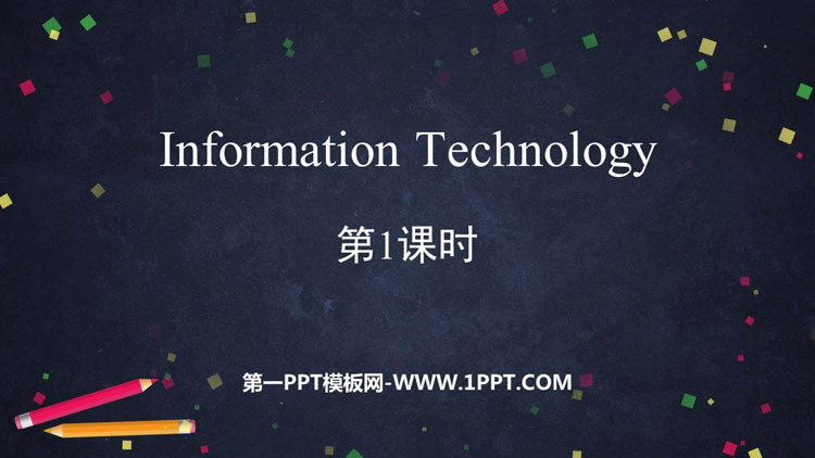 《Information Technology》PPT下载(第1课时)-预览图01