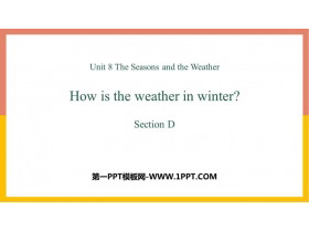 《How is the weather in winter?》SectionD PPT课件