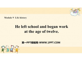 He left school and began work at the age of twelveLife history PPTMn