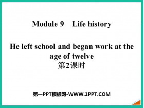 He left school and began work at the age of twelveLife history PPTn(2nr)