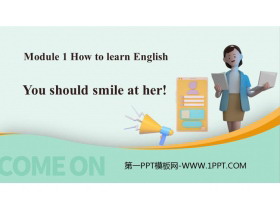 You should smile at herHow to learn English PPT