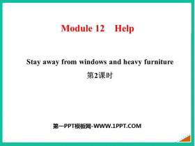 Stay away from windows and heavy furnitureHelp PPTn(2nr)