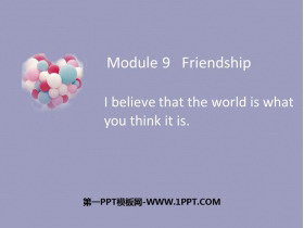 I believe that the world is what you think it isFriendship PPTѿμ
