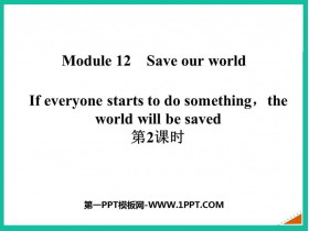 《If everyone starts to do something，the world will be saved》Save our world PPT�n件(第2�n�r)