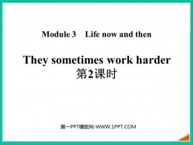 They sometimes work harderLife now and then PPTμ(2ʱ)