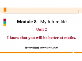 《I know that you will be better at maths》My future life PPT免�M下�d