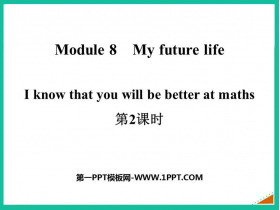 《I know that you will be better at maths》My future life PPT�n件(第2�n�r)
