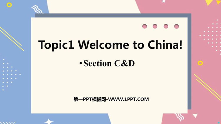 《Welcome to China》Section CD PPT课件-预览图01
