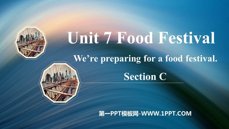 We\re preparing for a food festivalSectionC PPTn
