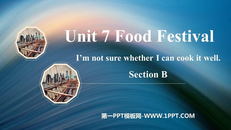 《I'm not sure whether I can cook it well》SectionB PPT课件-预览图01