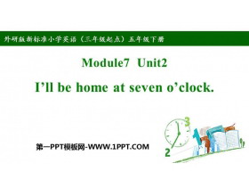 《I will be home at seven o'clock》PPT免�M�n件