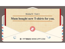 《Mum bought new T-shirts for you》PPT免费课件
