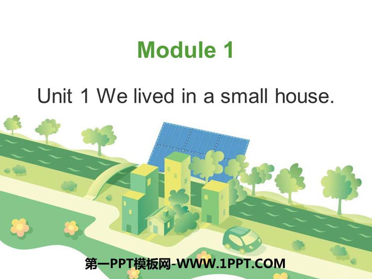 We lived in a small housePPTd