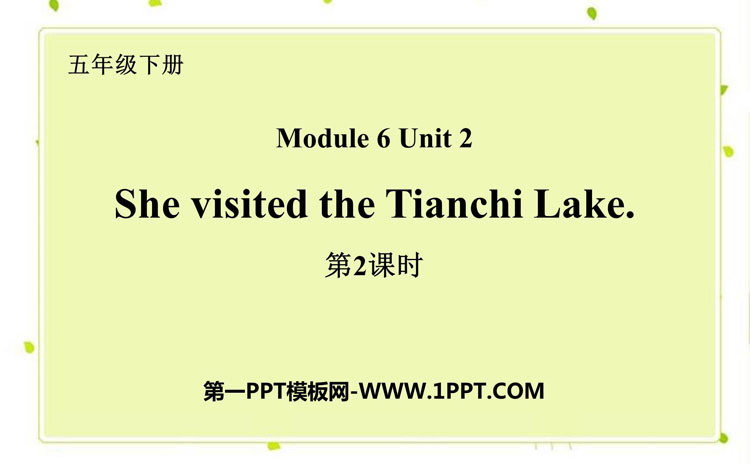 《She visited the Tianchi Lake》PPT课件(第2课时)-预览图01