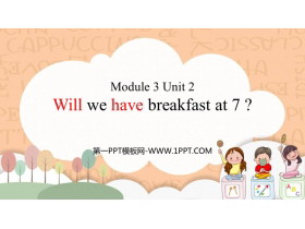 Will we have breakfast at 7?PPTMd