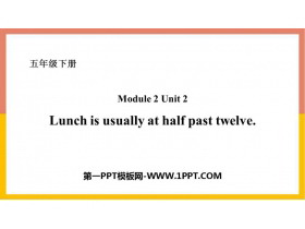 Lunch is usually at half past twelvePPTMn