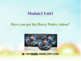 Have you got the Harry Potter videos?PPTѿμ