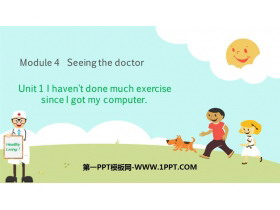 I haven't done much exercise since I got my computerSeeing the doctor PPTμ