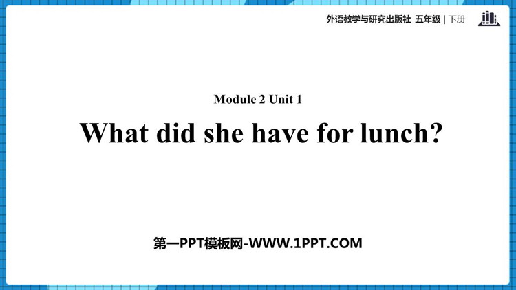What did she have for lunch?PPTnd